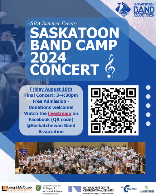 Saskatoon Band camp 2024 Concert. Friday August 16th Final Concert: 3-4:30pm Free Admission - Donations welcome! Watch the livestream on Facebook (QR code) @Saskatchewan Band Association