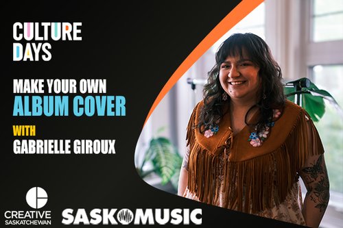Culture Days Make Your Own Album Cover with Gabrielle Giroux Creative Saskatchewan SaskMusic