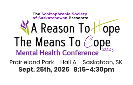 Reason to Hope, Means to Cope - Mental Health Conference. Sept 2th, 2025 at Prairieland Park, Saskatoon.