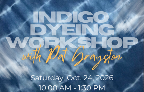Details of the Indigo Dyeing Workshop. Saturday, October 24, 2026 10:00 AM–1:30 PM