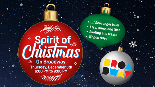 2 different sizes of Christmas ornaments. The biggest ornament is red that says Spirit of Christmas on Broadway Avenue Thursday, December 5th 6:00PM-9:00PM. The green ornament says late-night shopping, elf scavenger hunt, Elsa, Anna and Olaf