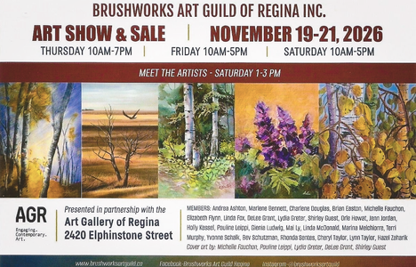 Details of The Brushworks Art Guild will be holding their Fall Art Show & Sale, November 19-21/26, at the Art Gallery of Regina, 2420 Elphinstone Street, Regina, The hours are Thursday 10am-7pm; Friday 10am-5pm; and Saturday 10am-5pm. Meet the Artists is