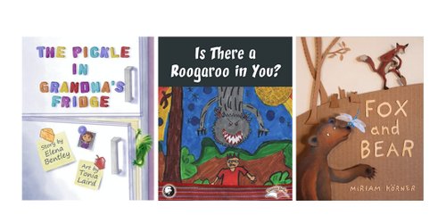 Book covers: The Pickle in Grandma's Fridge, Is there a Roogaroo in You? and Fox and Bear