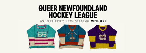 An Exhibition by Lucas Morneau: Queer Newfoundland Hockey League